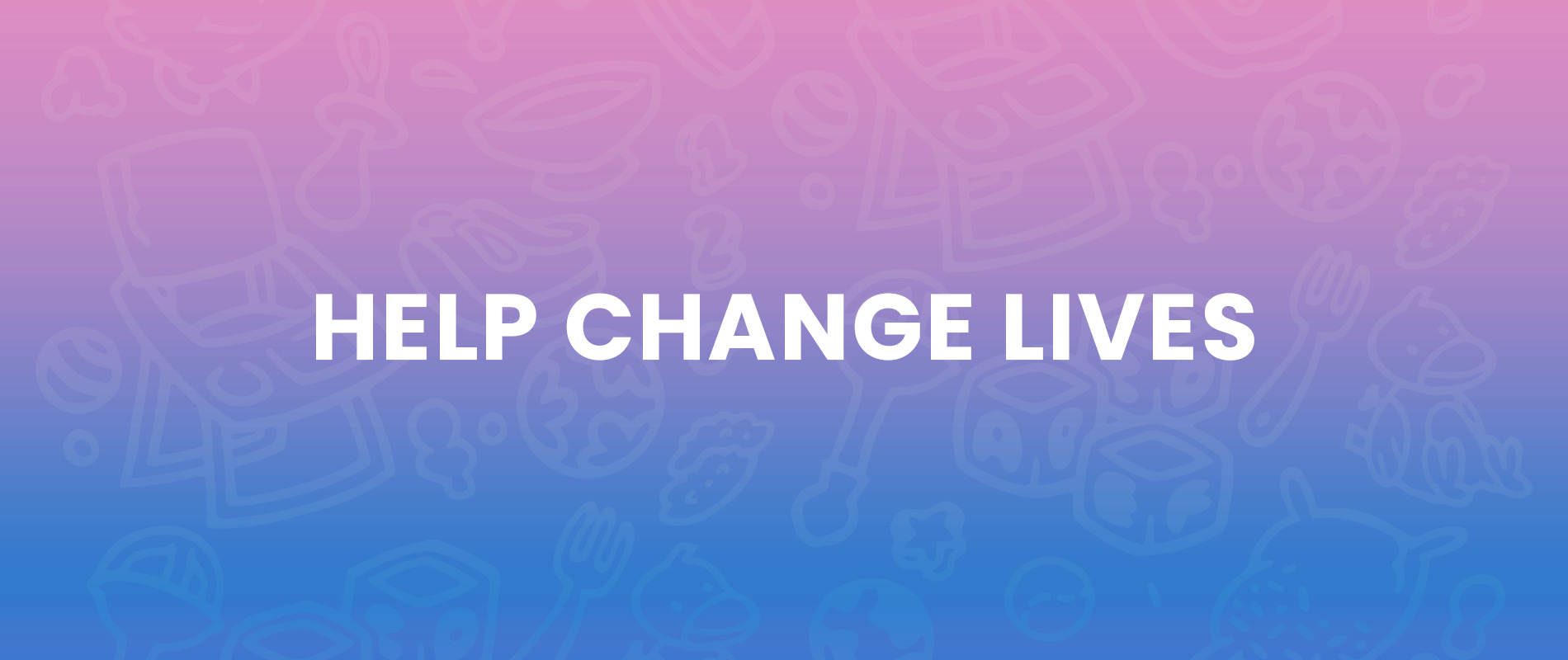 Change Lives