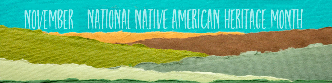 National Native American Heritage Month